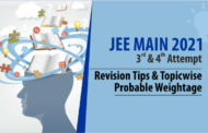 JEE Main 3rd & 4th Attempt– Key Points to Revise the Syllabus effectively in these last days
