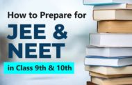 How to Prepare for JEE & NEET in Class 9th & 10th