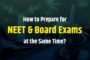 How to Prepare for Board and JEE Exams Simultaneously?